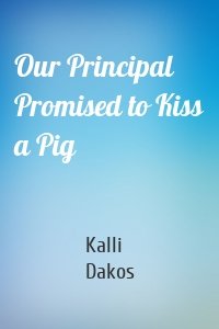 Our Principal Promised to Kiss a Pig