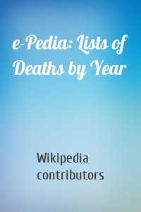 e-Pedia: Lists of Deaths by Year