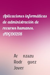Aplicaciones informáticas de administración de recursos humanos. ADGD0208