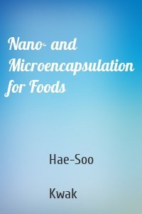 Nano- and Microencapsulation for Foods