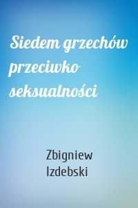 Siedem grzechów przeciwko seksualności