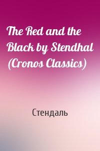 The Red and the Black by Stendhal (Cronos Classics)