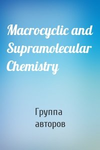 Macrocyclic and Supramolecular Chemistry