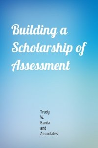 Building a Scholarship of Assessment