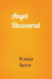 Angel Uncovered