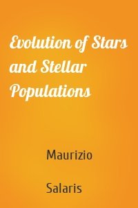 Evolution of Stars and Stellar Populations