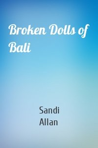 Broken Dolls of Bali