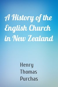 A History of the English Church in New Zealand