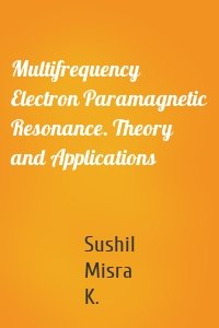 Multifrequency Electron Paramagnetic Resonance. Theory and Applications