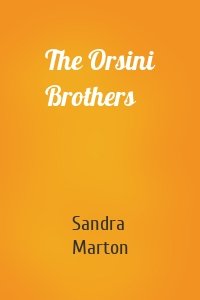 The Orsini Brothers