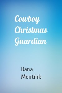 Cowboy Christmas Guardian