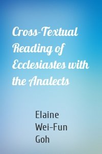 Cross-Textual Reading of Ecclesiastes with the Analects