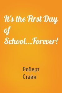 It's the First Day of School...Forever!