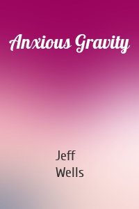 Anxious Gravity