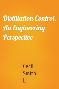 Distillation Control. An Engineering Perspective