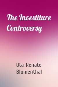 The Investiture Controversy