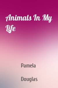 Animals In My Life