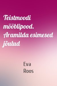 Teistmoodi mööblipood. Aramilda esimesed jõulud