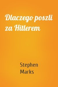 Dlaczego poszli za Hitlerem