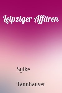 Leipziger Affären