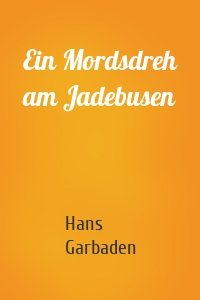 Ein Mordsdreh am Jadebusen