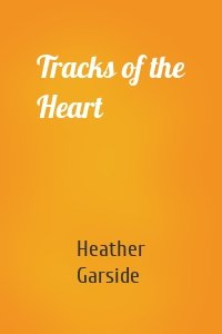 Tracks of the Heart