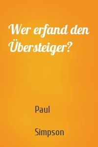 Wer erfand den Übersteiger?