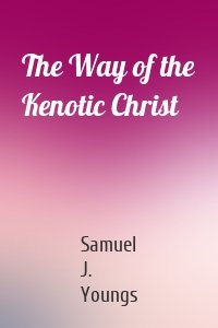 The Way of the Kenotic Christ