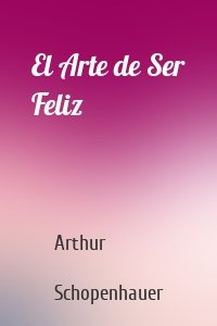 El Arte de Ser Feliz