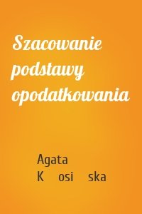 Szacowanie podstawy opodatkowania