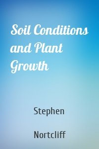 Soil Conditions and Plant Growth