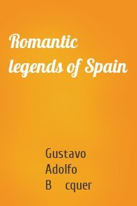 Romantic legends of Spain