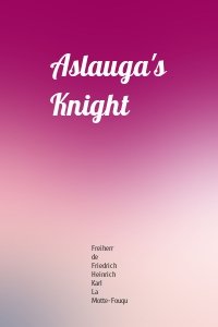 Aslauga's Knight