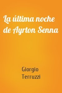 La última noche de Ayrton Senna