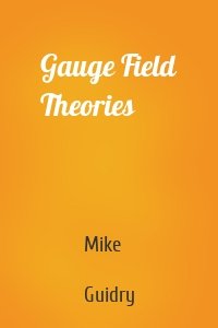 Gauge Field Theories