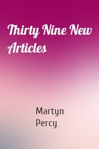 Thirty Nine New Articles