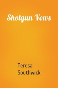 Shotgun Vows