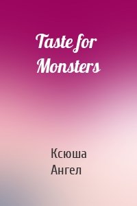 Taste for Monsters