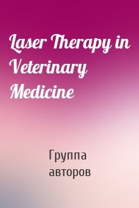 Laser Therapy in Veterinary Medicine