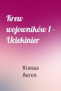 Krew wojowników 1 - Uciekinier