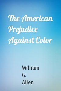 The American Prejudice Against Color