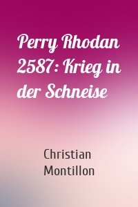 Perry Rhodan 2587: Krieg in der Schneise