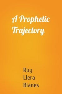 A Prophetic Trajectory
