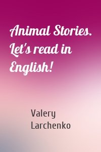 Animal Stories. Let's read in English!