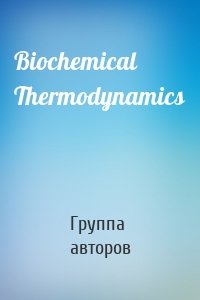 Biochemical Thermodynamics