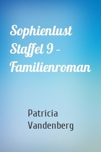 Sophienlust Staffel 9 – Familienroman