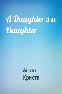 A Daughter’s a Daughter