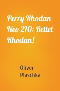 Perry Rhodan Neo 210: Rettet Rhodan!