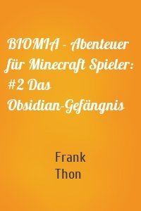 BIOMIA - Abenteuer für Minecraft Spieler: #2 Das Obsidian-Gefängnis