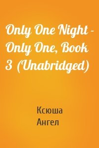 Only One Night - Only One, Book 3 (Unabridged)